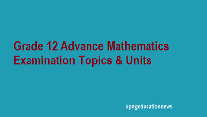 Advance Mathematics Examination Topics and Units for Grade 12 